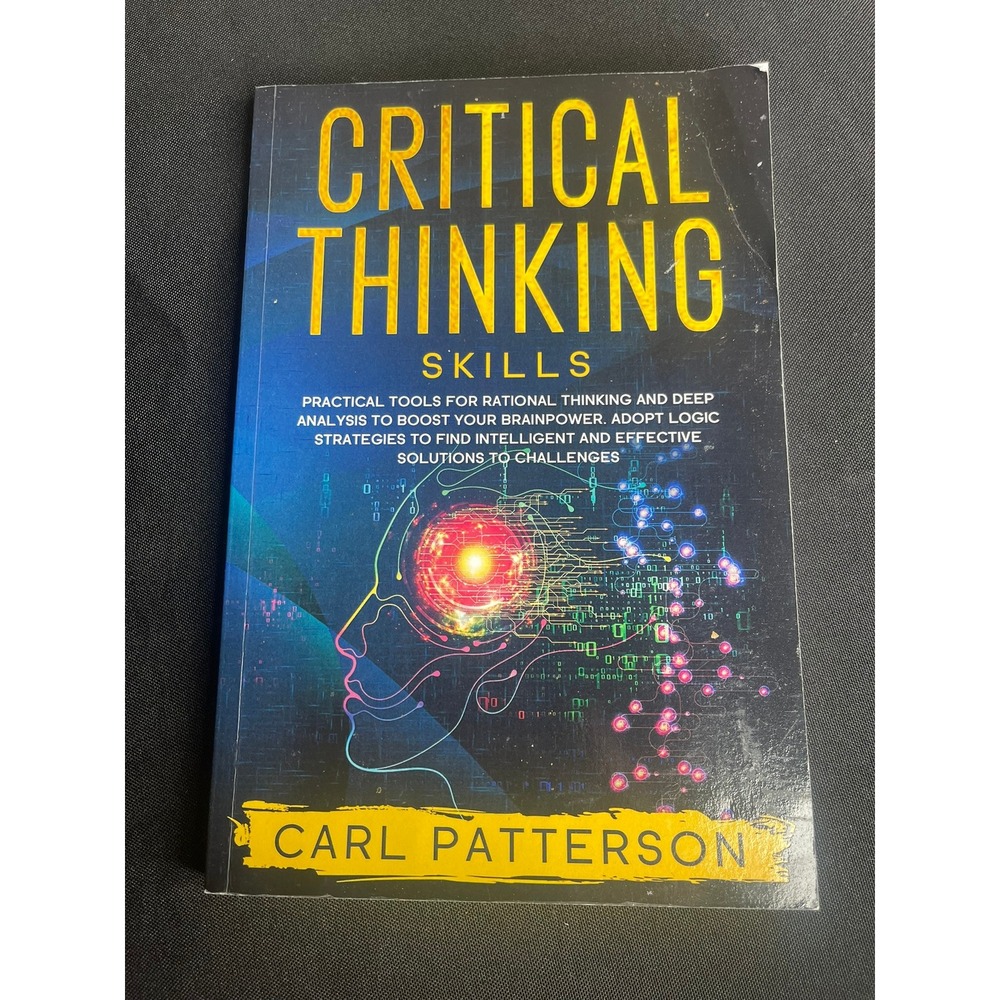 Critical Thinking Skills Carl Patterson Paperback Logic Strategies 9781654019570